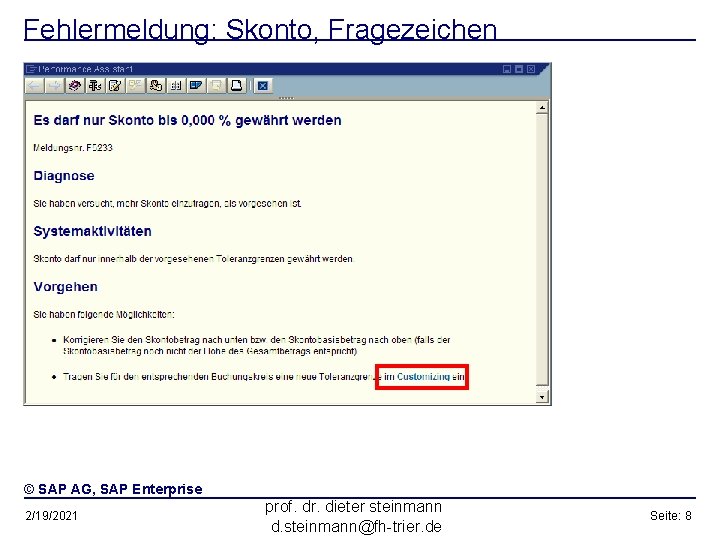 Fehlermeldung: Skonto, Fragezeichen © SAP AG, SAP Enterprise 2/19/2021 prof. dr. dieter steinmann d.