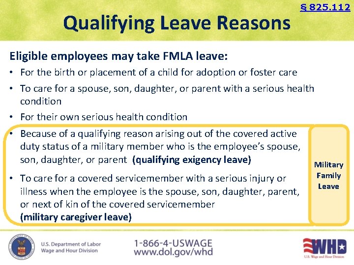 Qualifying Leave Reasons § 825. 112 Eligible employees may take FMLA leave: • For