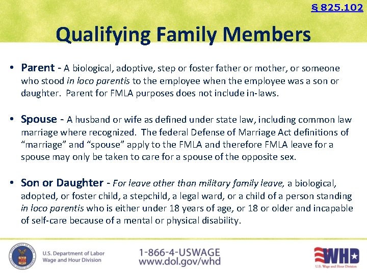 § 825. 102 Qualifying Family Members • Parent - A biological, adoptive, step or