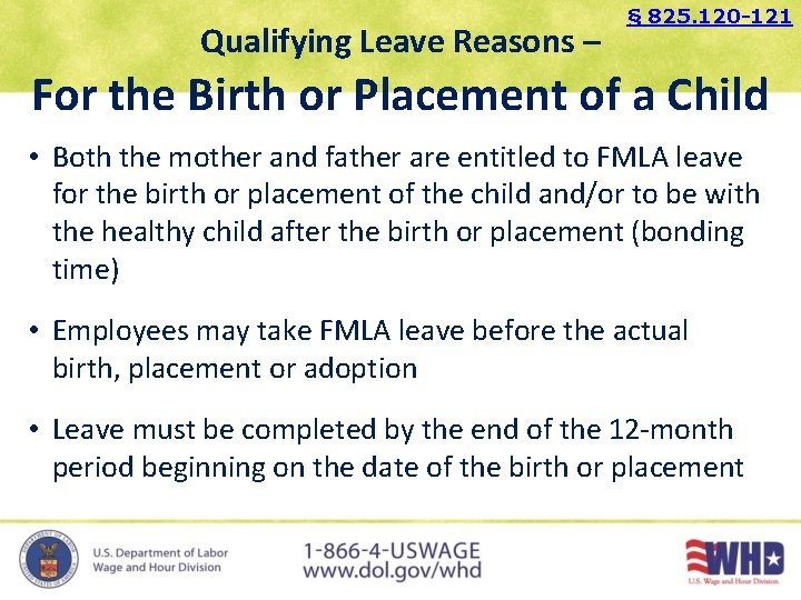 Qualifying Leave Reasons – § 825. 120 -121 For the Birth or Placement of