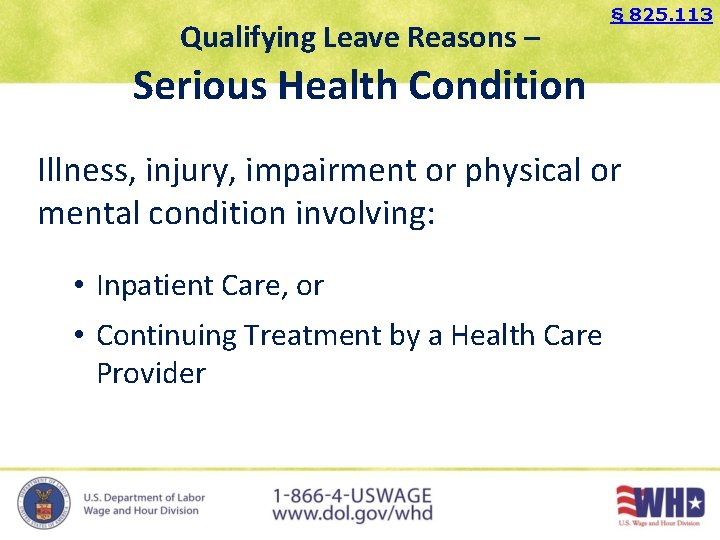 Qualifying Leave Reasons – § 825. 113 Serious Health Condition Illness, injury, impairment or