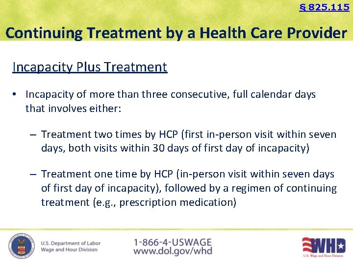 § 825. 115 Continuing Treatment by a Health Care Provider Incapacity Plus Treatment •