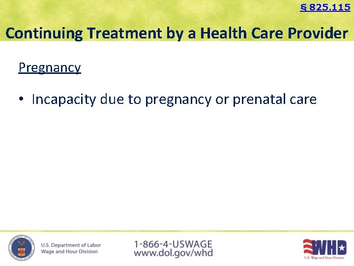 § 825. 115 Continuing Treatment by a Health Care Provider Pregnancy • Incapacity due