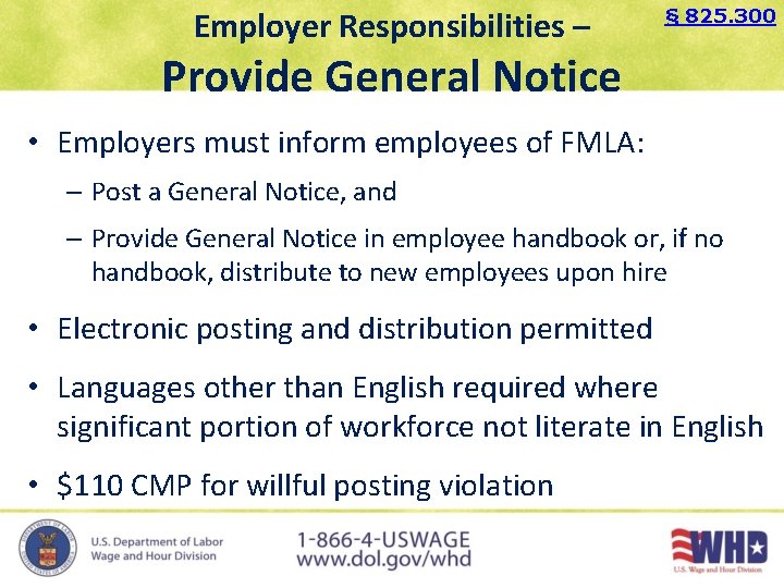 Employer Responsibilities – § 825. 300 Provide General Notice • Employers must inform employees