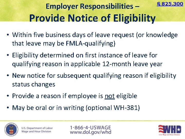 Employer Responsibilities – § 825. 300 Provide Notice of Eligibility • Within five business