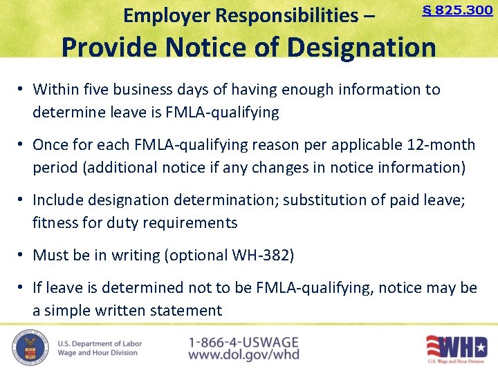 Employer Responsibilities – § 825. 300 Provide Notice of Designation • Within five business