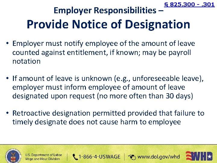 Employer Responsibilities – § 825. 300 -. 301 Provide Notice of Designation • Employer