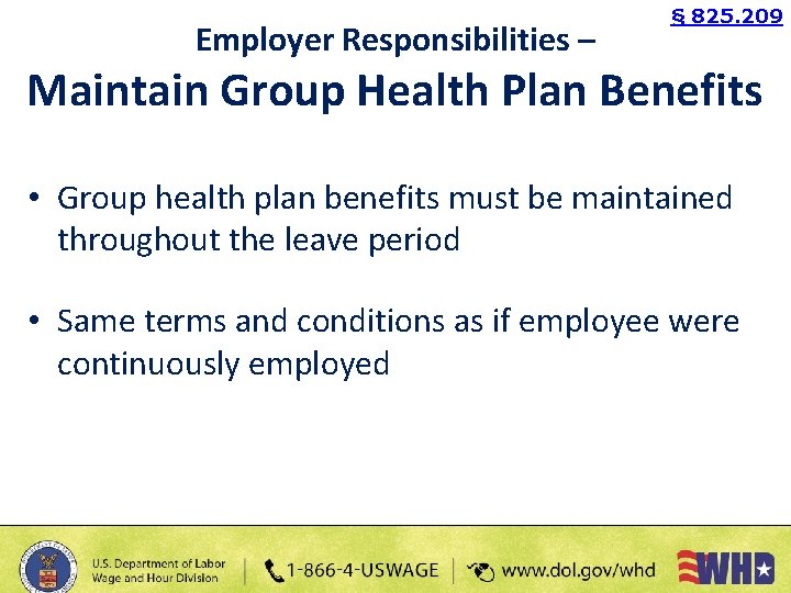 Employer Responsibilities – § 825. 209 Maintain Group Health Plan Benefits • Group health