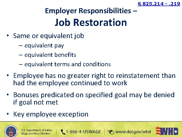 Employer Responsibilities – § 825. 214 -. 219 Job Restoration • Same or equivalent