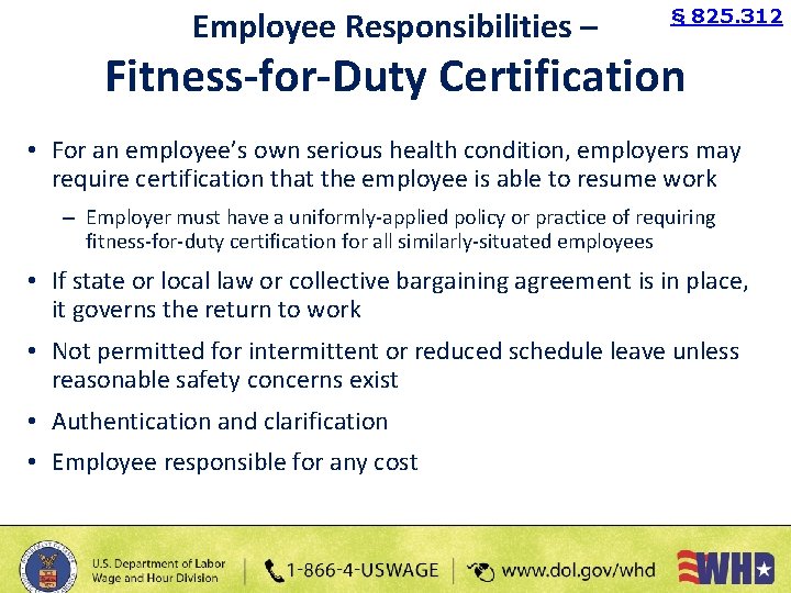 Employee Responsibilities – § 825. 312 Fitness-for-Duty Certification • For an employee’s own serious
