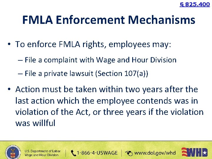 § 825. 400 FMLA Enforcement Mechanisms • To enforce FMLA rights, employees may: –