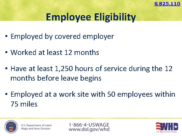 § 825. 110 Employee Eligibility • Employed by covered employer • Worked at least