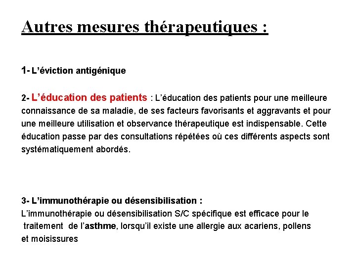 Autres mesures thérapeutiques : 1 - L’éviction antigénique 2 - L’éducation des patients :