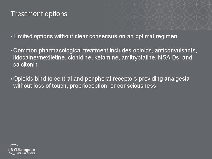 Treatment options • Limited options without clear consensus on an optimal regimen • Common