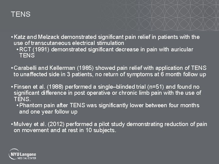 TENS • Katz and Melzack demonstrated significant pain relief in patients with the use