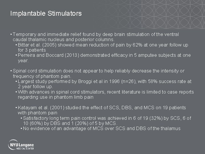 Implantable Stimulators • Temporary and immediate relief found by deep brain stimulation of the