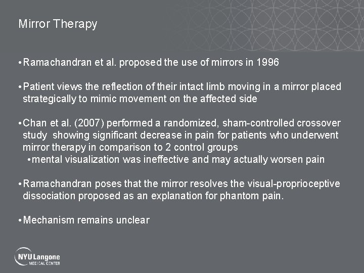 Mirror Therapy • Ramachandran et al. proposed the use of mirrors in 1996 •