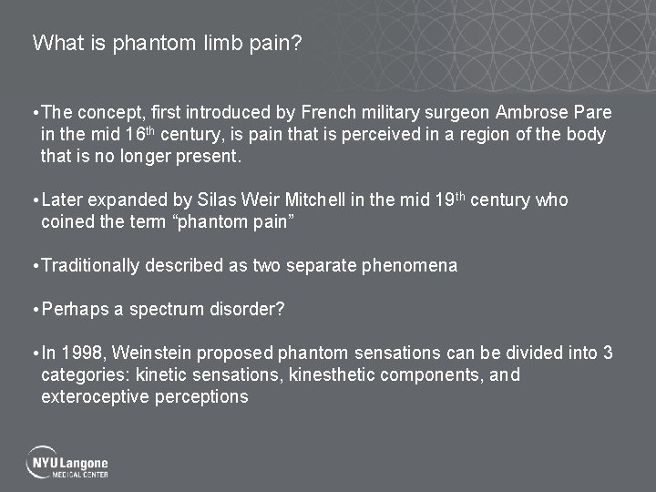 What is phantom limb pain? • The concept, first introduced by French military surgeon