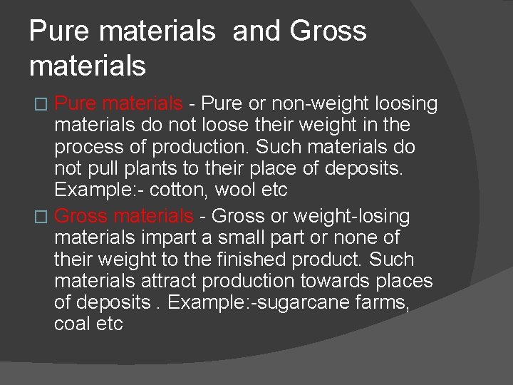 Pure materials and Gross materials Pure materials - Pure or non-weight loosing materials do
