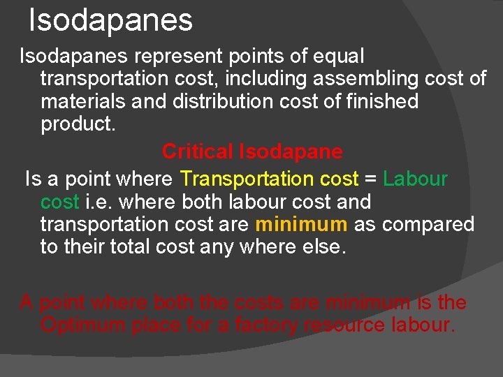 Isodapanes represent points of equal transportation cost, including assembling cost of materials and distribution