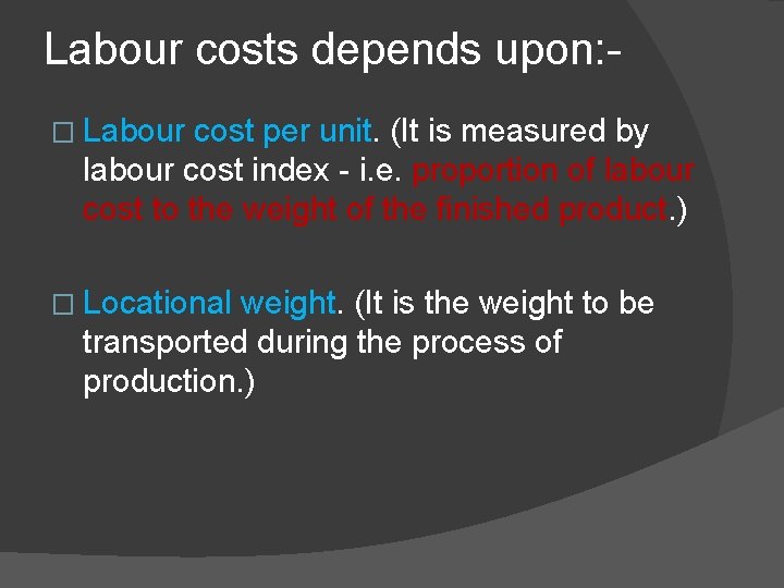 Labour costs depends upon: � Labour cost per unit. (It is measured by labour
