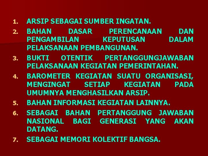 1. 2. 3. 4. 5. 6. 7. ARSIP SEBAGAI SUMBER INGATAN. BAHAN DASAR PERENCANAAN