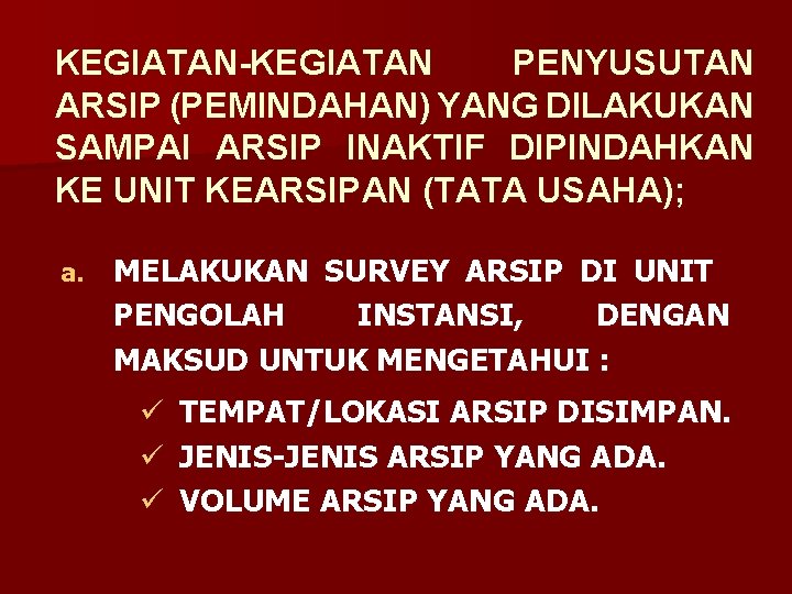 KEGIATAN-KEGIATAN PENYUSUTAN ARSIP (PEMINDAHAN) YANG DILAKUKAN SAMPAI ARSIP INAKTIF DIPINDAHKAN KE UNIT KEARSIPAN (TATA