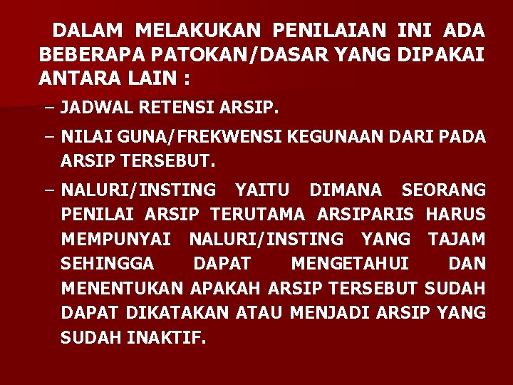 DALAM MELAKUKAN PENILAIAN INI ADA BEBERAPA PATOKAN/DASAR YANG DIPAKAI ANTARA LAIN : – JADWAL