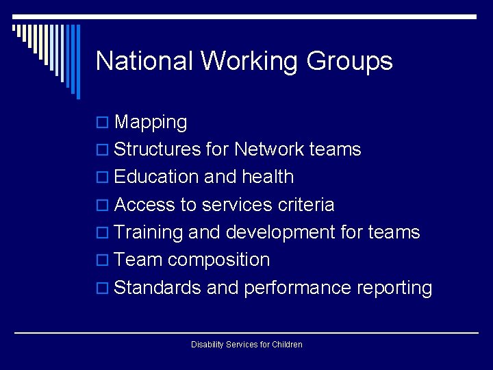 National Working Groups o Mapping o Structures for Network teams o Education and health National Working Groups o Mapping o Structures for Network teams o Education and health