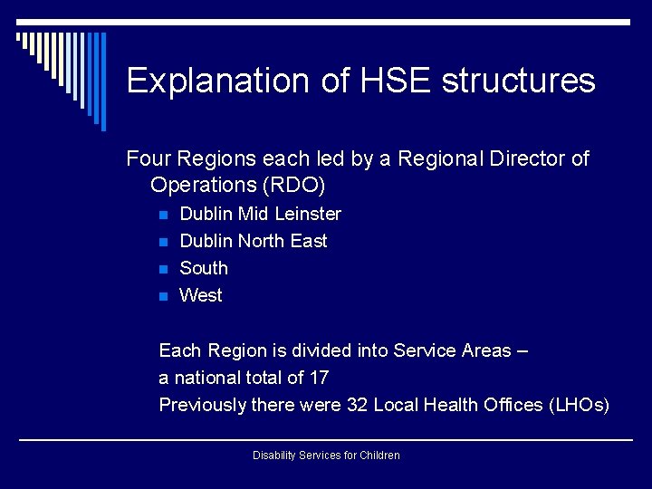Explanation of HSE structures Four Regions each led by a Regional Director of Operations Explanation of HSE structures Four Regions each led by a Regional Director of Operations