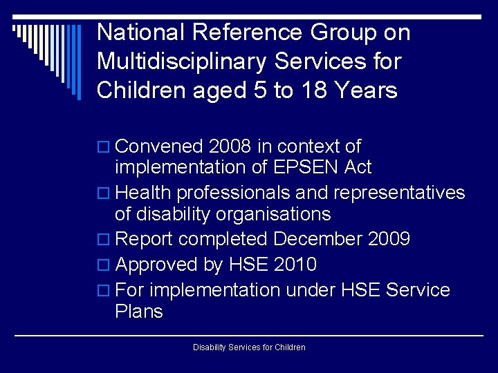 National Reference Group on Multidisciplinary Services for Children aged 5 to 18 Years o National Reference Group on Multidisciplinary Services for Children aged 5 to 18 Years o