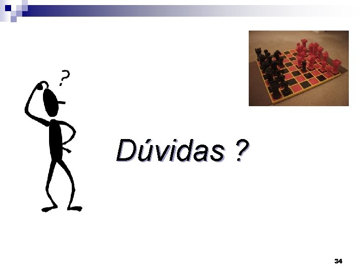 Dúvidas ? 34 