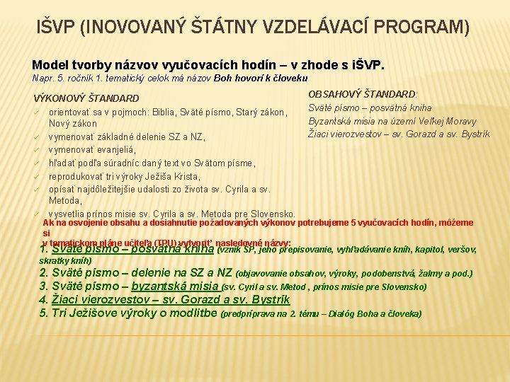 IŠVP (INOVOVANÝ ŠTÁTNY VZDELÁVACÍ PROGRAM) Model tvorby názvov vyučovacích hodín – v zhode s