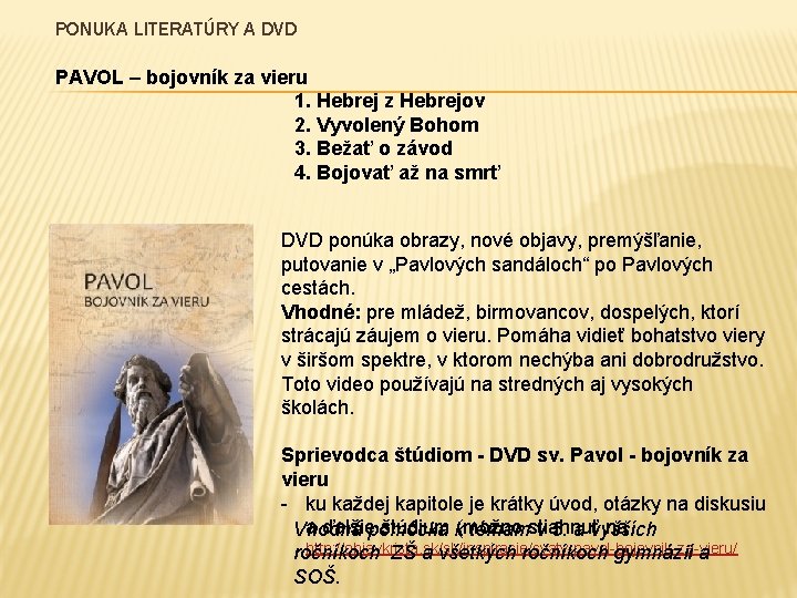 PONUKA LITERATÚRY A DVD PAVOL – bojovník za vieru 1. Hebrej z Hebrejov 2.