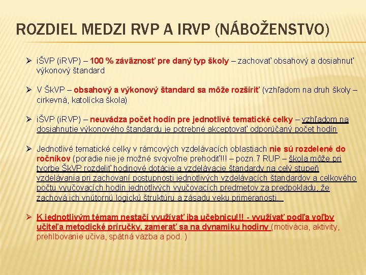 ROZDIEL MEDZI RVP A IRVP (NÁBOŽENSTVO) Ø iŠVP (i. RVP) – 100 % záväznosť