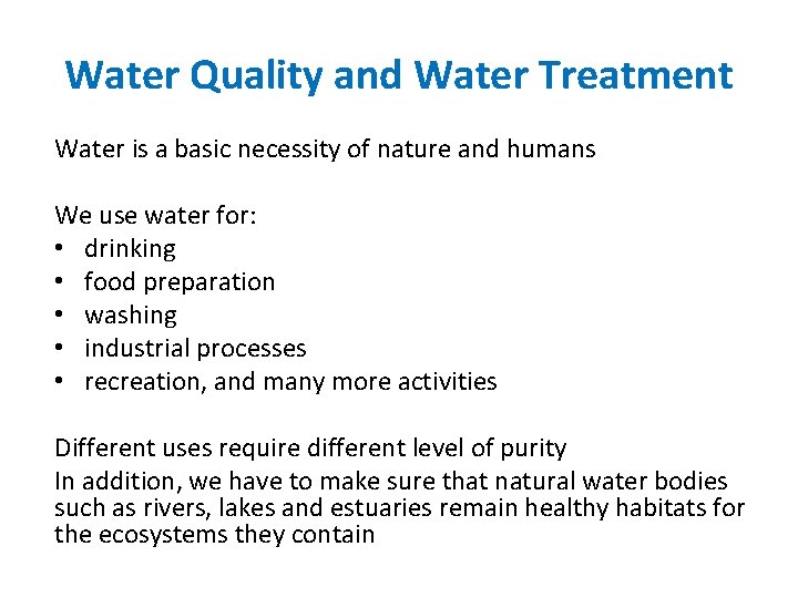 Water Quality and Water Treatment Water is a basic necessity of nature and humans