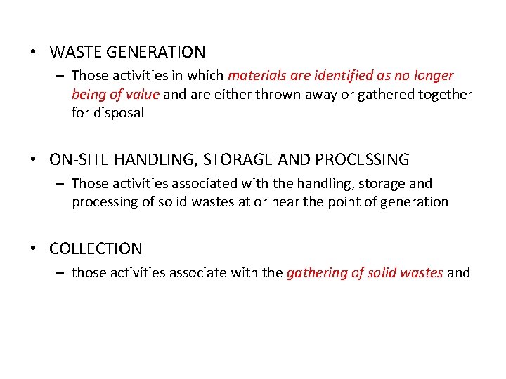  • WASTE GENERATION – Those activities in which materials are identified as no