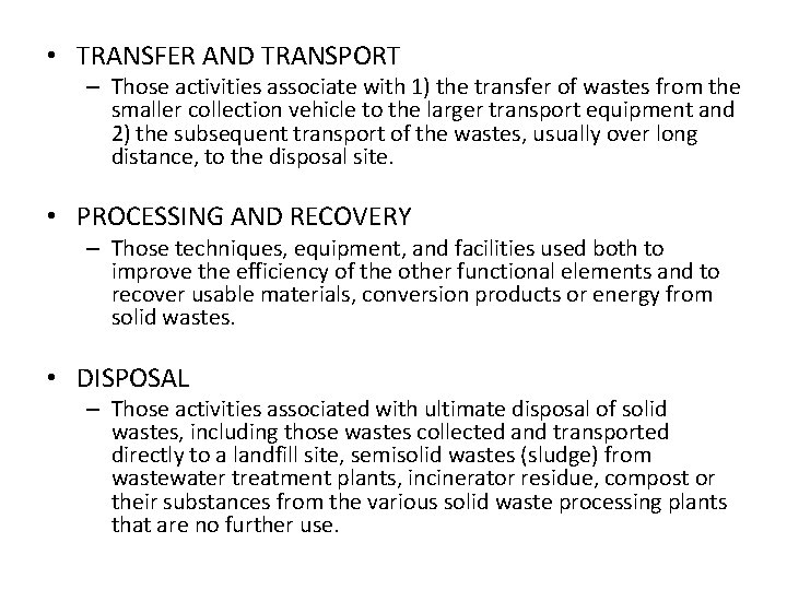  • TRANSFER AND TRANSPORT – Those activities associate with 1) the transfer of