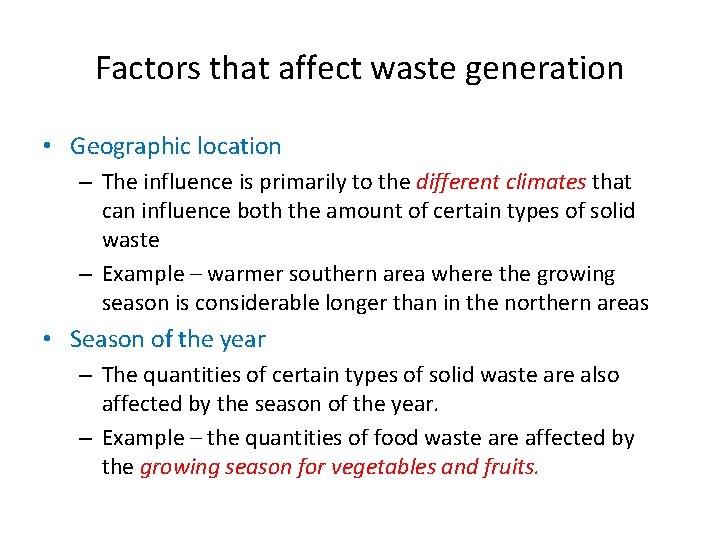 Factors that affect waste generation • Geographic location – The influence is primarily to