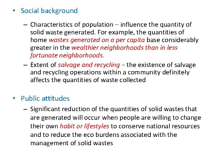  • Social background – Characteristics of population – influence the quantity of solid