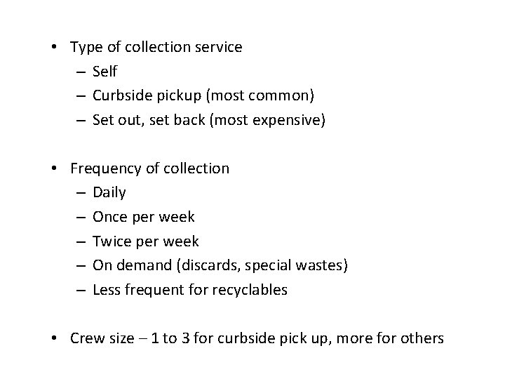  • Type of collection service – Self – Curbside pickup (most common) –