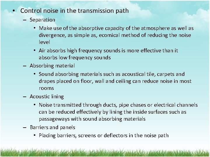  • Control noise in the transmission path – Separation • Make use of