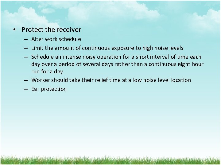  • Protect the receiver – Alter work schedule – Limit the amount of