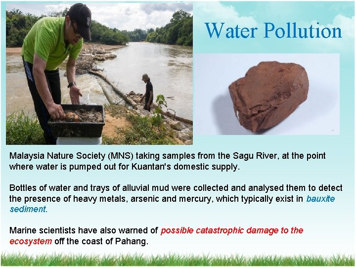 Water Pollution Malaysia Nature Society (MNS) taking samples from the Sagu River, at the