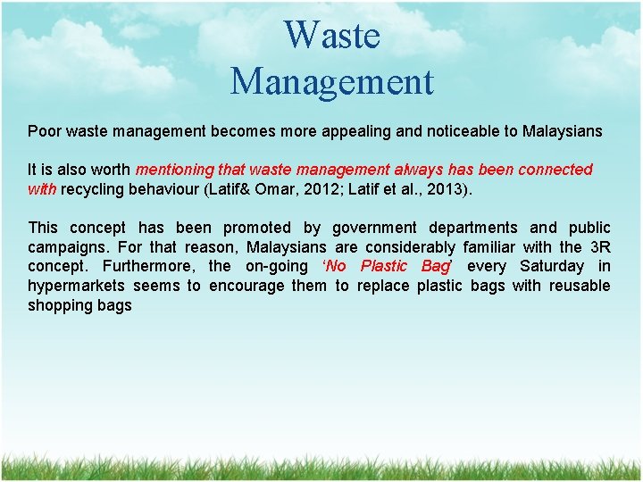 Waste Management Poor waste management becomes more appealing and noticeable to Malaysians It is