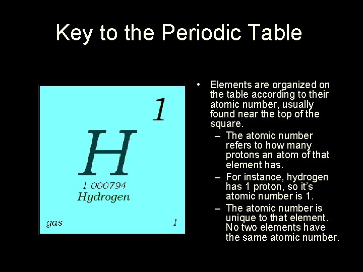 Key to the Periodic Table • Elements are organized on the table according to