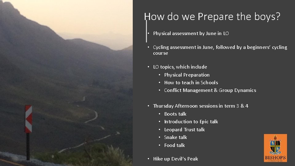 How do we Prepare the boys? • Physical assessment by June in LO •