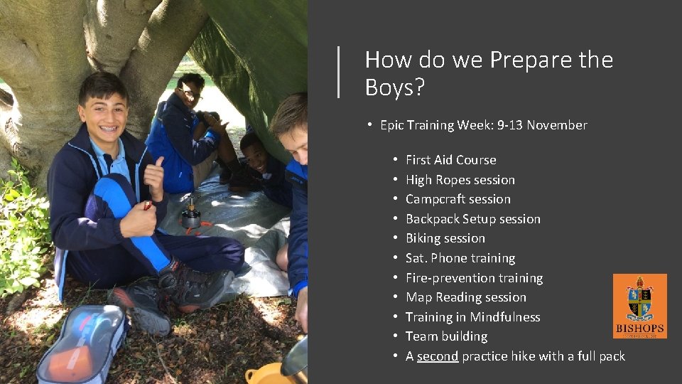 How do we Prepare the Boys? • Epic Training Week: 9 -13 November •