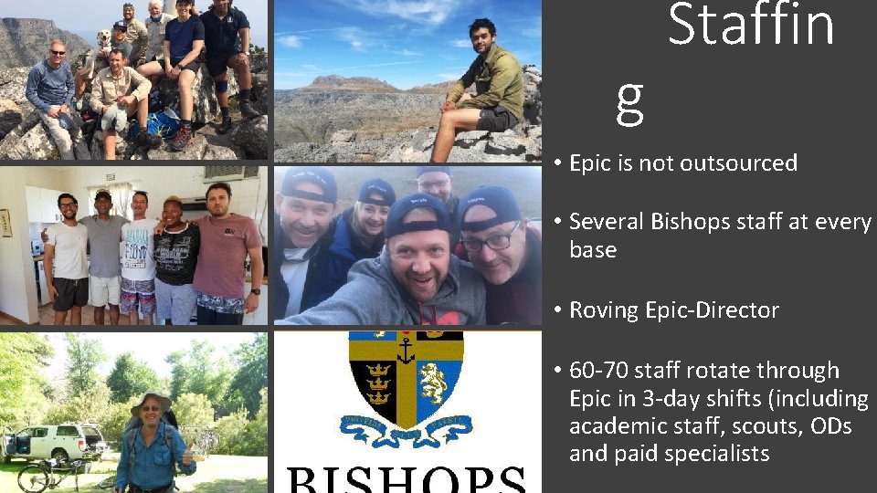 g Staffin • Epic is not outsourced • Several Bishops staff at every base
