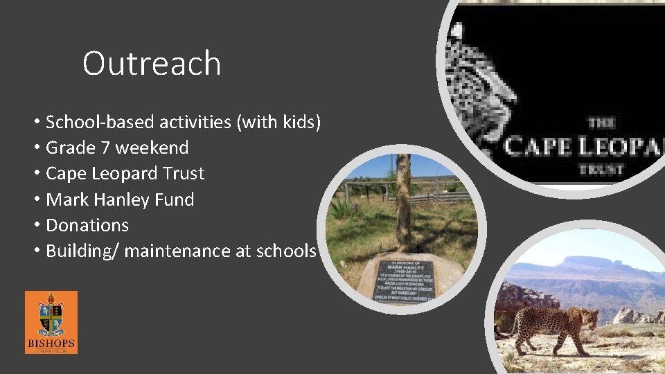 Outreach • School-based activities (with kids) • Grade 7 weekend • Cape Leopard Trust